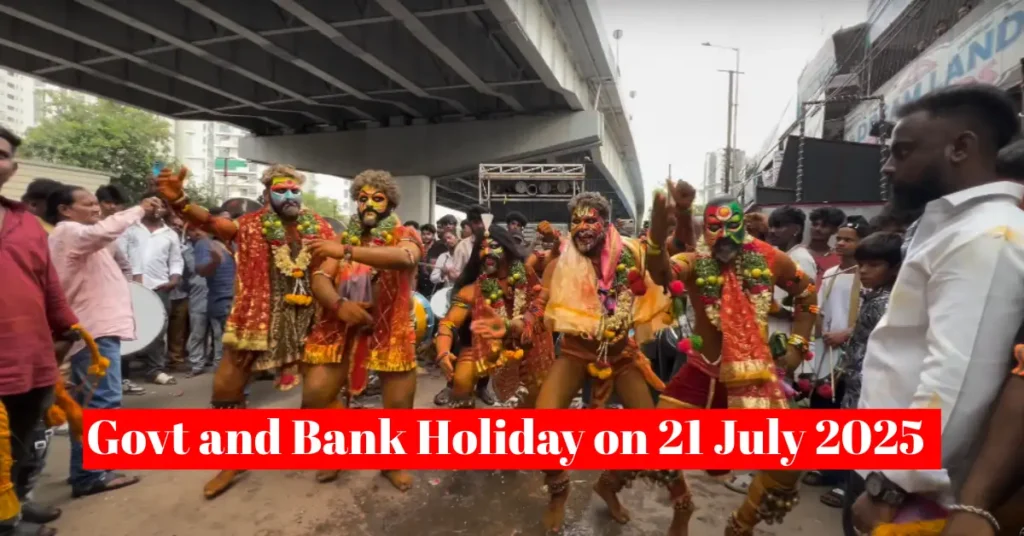 Govt and Bank Holiday on 21 July