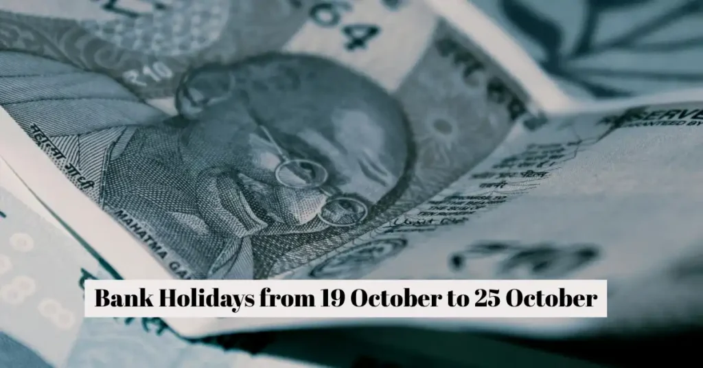 Bank Holidays from 19 October to 25 October