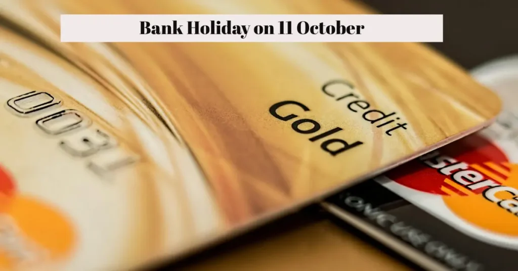 banks closed on 11 October