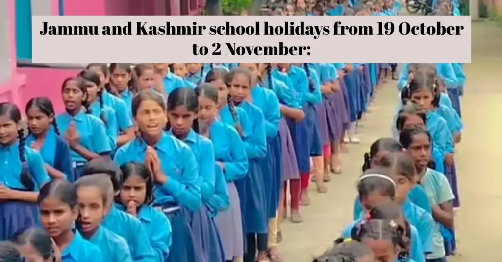school holidays from 19 October to 2 November Jammu and Kashmir