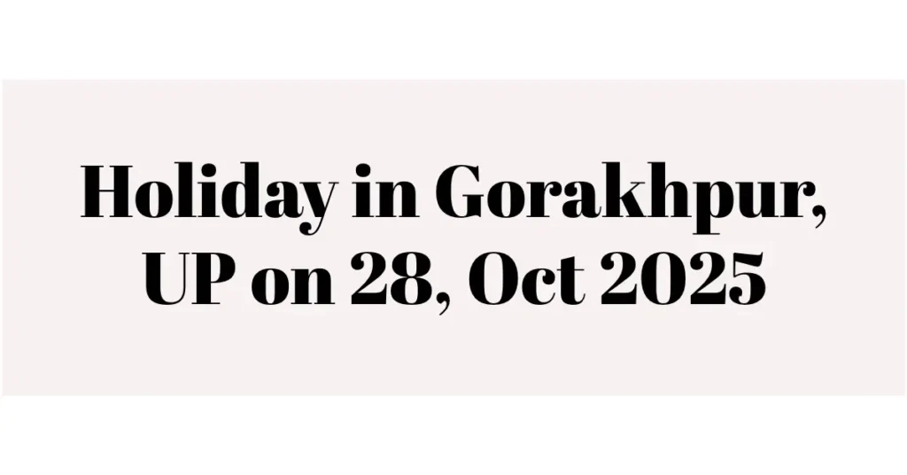 Chhath Puja holiday date changed in Gorakhpur