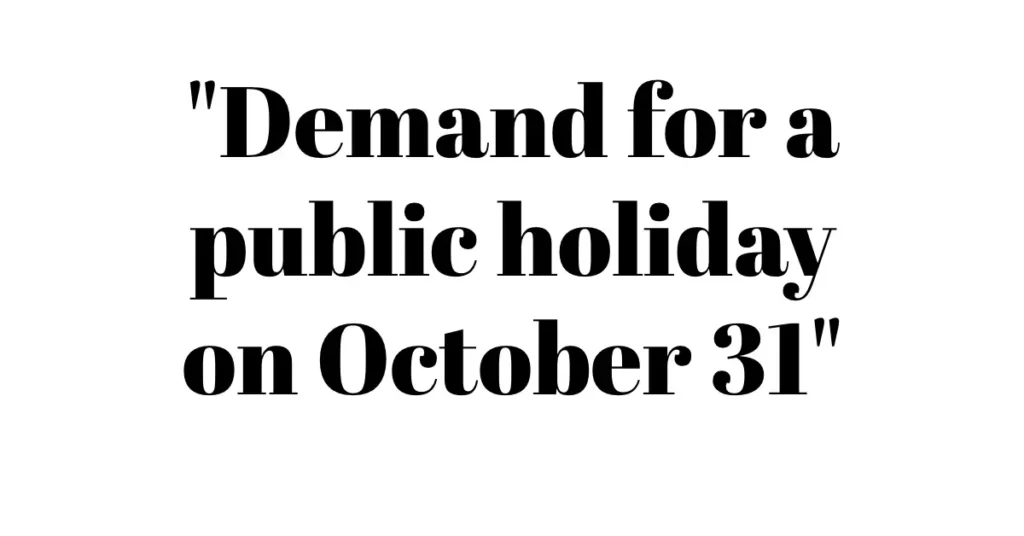 Demand for a public holiday on October 31