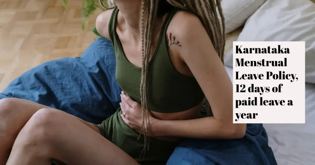 Karnataka Menstrual Leave Policy, 12 days of paid leave a year
