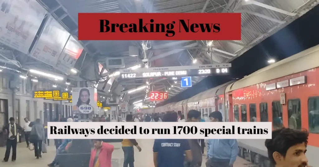 Railways decided to run 1700 trains