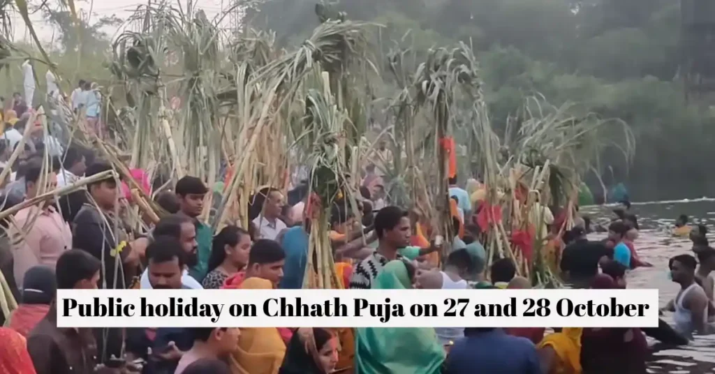 holiday on Chhath Puja on 27 and 28 October