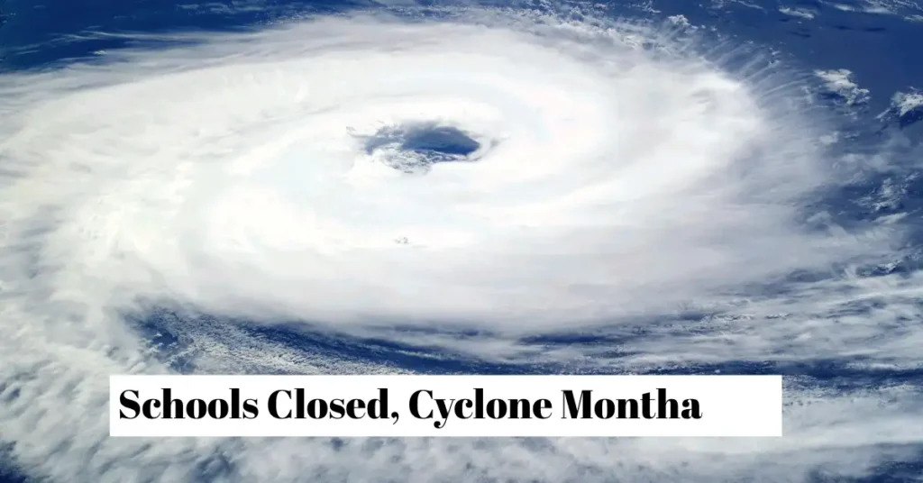 schools will remain closed due to Cyclone Montha