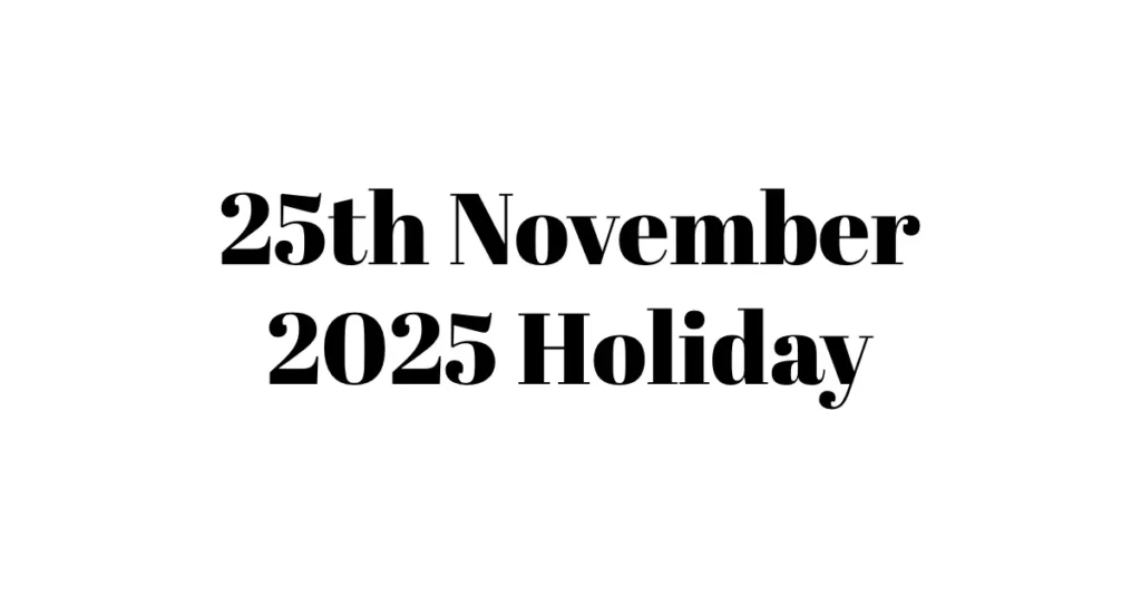 25th November 2025 Holiday