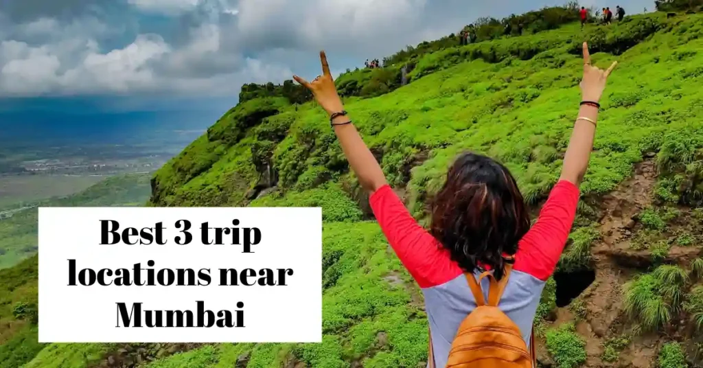 trip to these 3 places near Mumbai