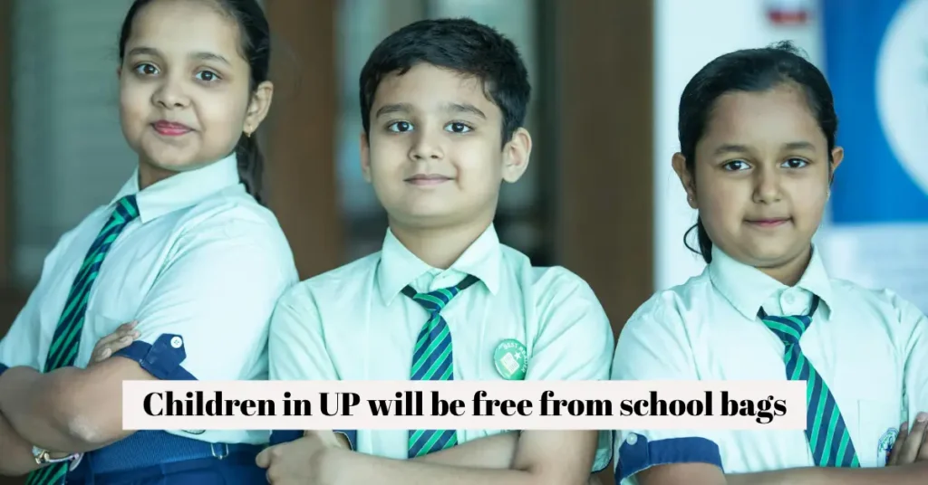 Children in UP will be free from school bags