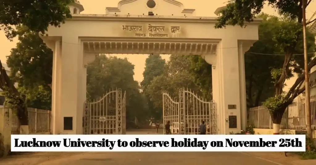 Lucknow University to observe holiday on November 25th