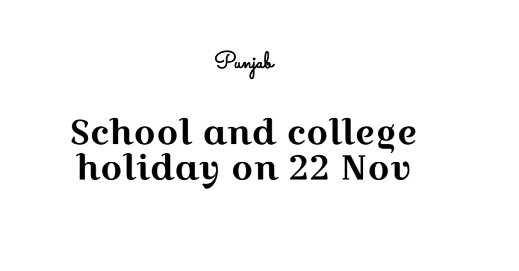 School and college holiday on 22 Nov