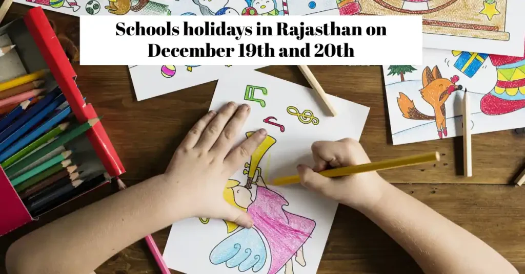 Schools holidays in Rajasthan on December 19th and 20th