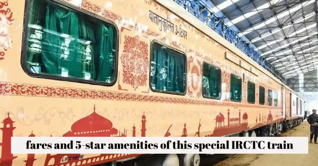 fares and 5-star amenities of this special IRCTC train