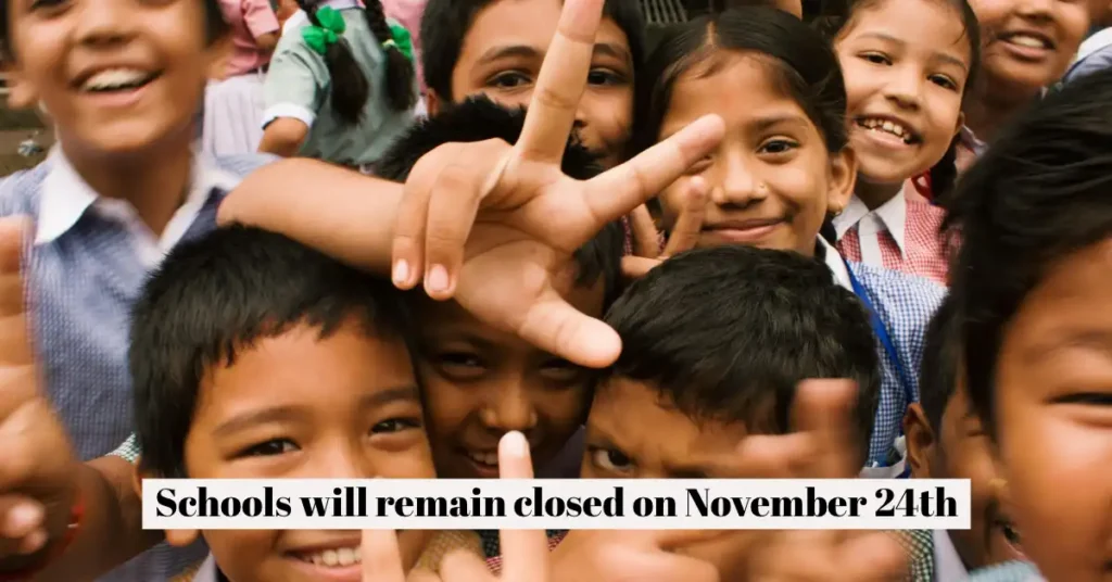 schools will remain closed on November 24th