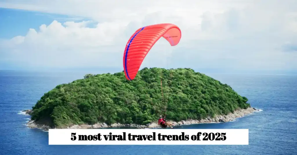 5 most viral travel trends of 2025