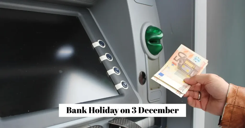 Bank Holiday on 3 December