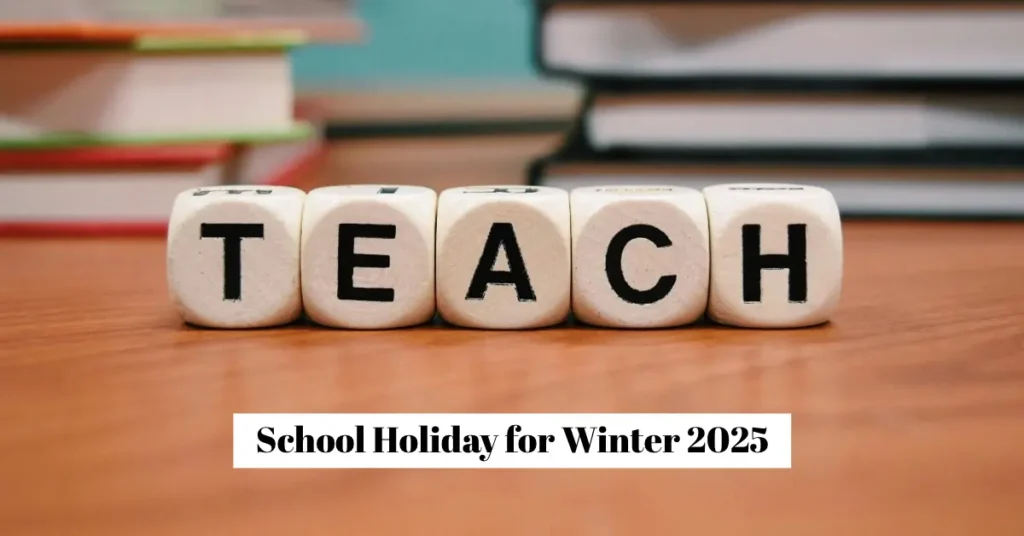 School Holiday for Winter 2025